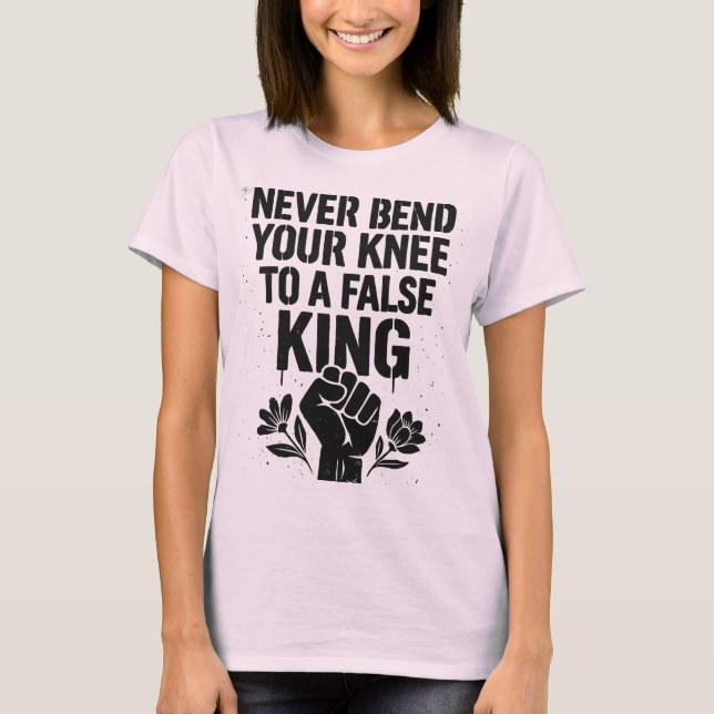 Camiseta Nunca doble la rodilla a un rey falso (Anverso)