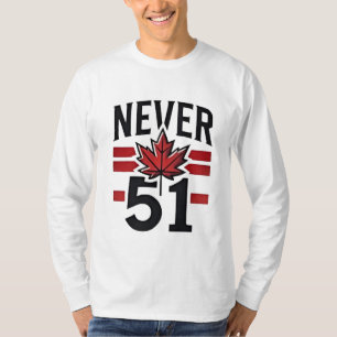 Camiseta Nunca el 51° Canadá gracioso no está en venta libr