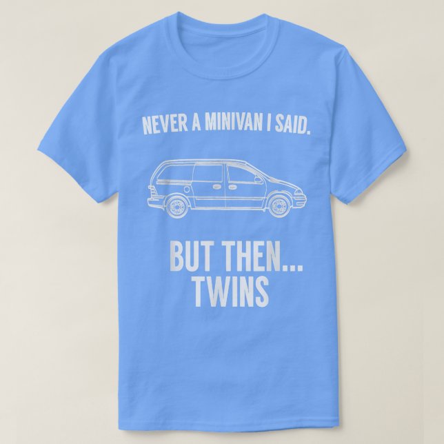 Camiseta Nunca en Minivan pero después en gemelos para padr (Diseño del anverso)