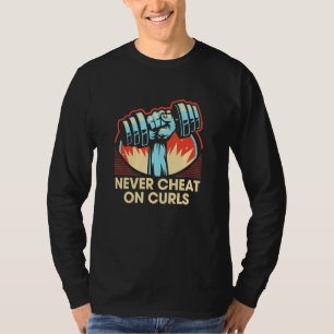 Camiseta Nunca engañes en Curl Funny Workout Humor Gimnasio