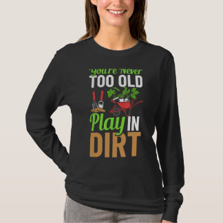 Camiseta Nunca eres demasiado viejo para jugar en el jardín