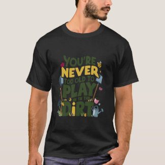 Camiseta Nunca eres demasiado viejo para jugar en la divert