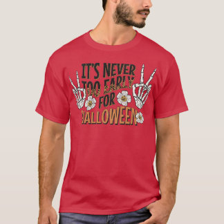 Camiseta Nunca es demasiado pronto para el cráneo de hallow