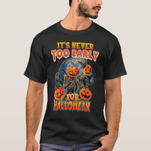Camiseta Nunca es demasiado pronto para la escaramuza de la