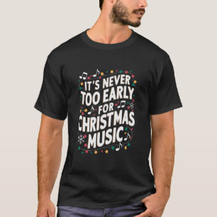 Camiseta Nunca es demasiado pronto para músico musical Navi