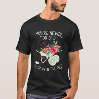 Camiseta Nunca Es Demasiado Viejo Para Jugar En La Tierra J