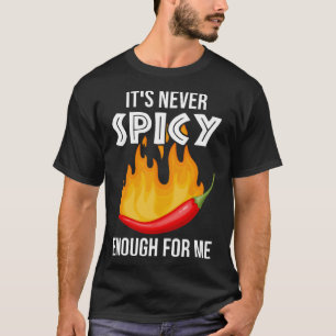 Camiseta Nunca es lo suficientemente picante para mí comida