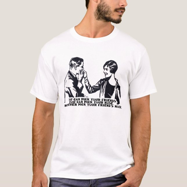 Camiseta Nunca escoja la nariz de su amigo (Anverso)