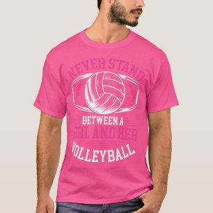 Camiseta Nunca Estar Entre Un Chica Y Su Voleibol