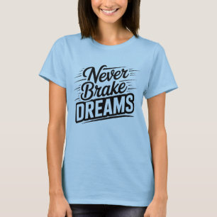 Camiseta Nunca Frenes Los Sueños   Tipografía Motivacional 