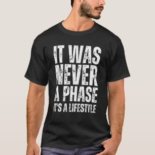 Camiseta NUNCA FUE UNA FASE, ES UN ESTILO DE VIDA :Emo Mayo