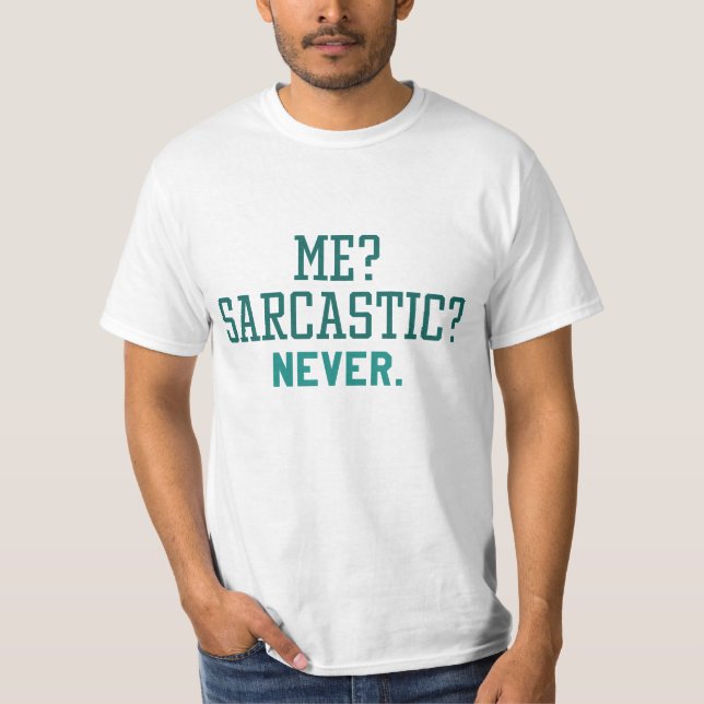 Camiseta Nunca fui sarcástico (Anverso)