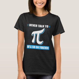 Camiseta Nunca Hablar Con Pi Pi Happy Pi Day Math