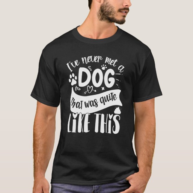 Camiseta Nunca he conocido a un perro que fuera como esta r (Anverso)
