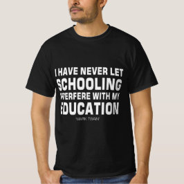 Camiseta Nunca He Dejado Que La Educación Interfiera Con La
