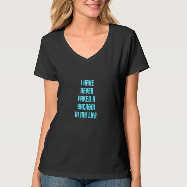 Camiseta Nunca He Fallado Un Sarcasmo En Mi Vida (Anverso)