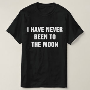 Camiseta Nunca He Ido A La Luna