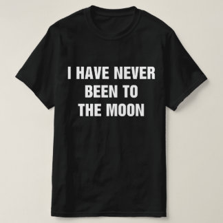 Camiseta Nunca He Ido A La Luna