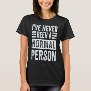 Camiseta Nunca he sido una ironía personal normal diciendo