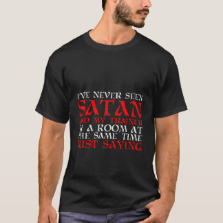 Camiseta Nunca he visto a Satan y a mi entrenador en una ha