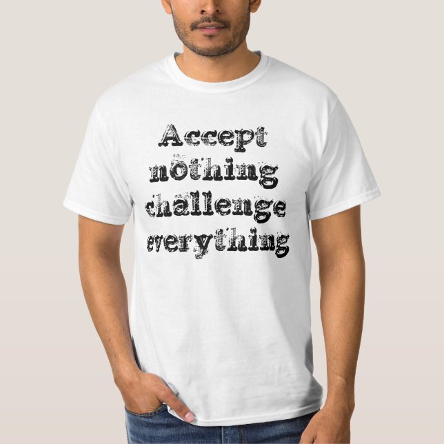 Camiseta Nunca impar o aún - no acepte nada (Anverso)