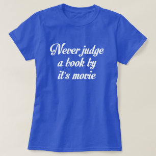 Camiseta NUNCA JUZGUE UN LIBRO POR ÉL es PELÍCULA