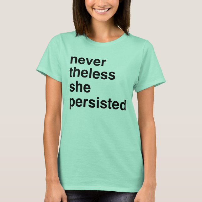Camiseta nunca la menos que ella persistió (Anverso)