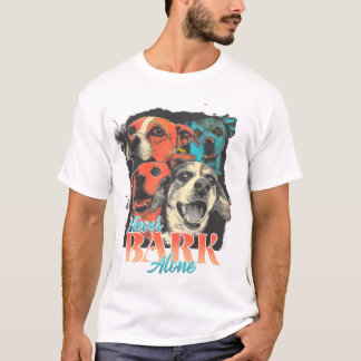 Camiseta Nunca ladrar solo