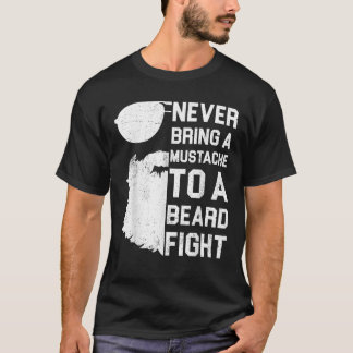 Camiseta Nunca Llevar Un Mustache A Un Funn De Barba De Cam