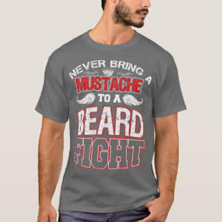 Camiseta Nunca Llevar Un Mustache A Una Pelea De Barbas 6