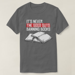 Camiseta Nunca los buenos prohibiendo los libros