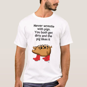 Camiseta Nunca luchar con cerdos