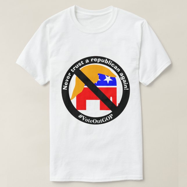 Camiseta ¡Nunca más confíes en un republicano! (Diseño del anverso)