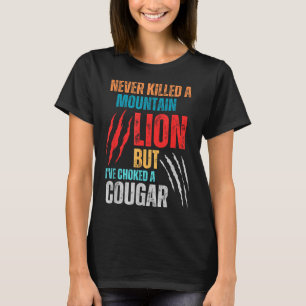 Camiseta Nunca Maté A Un León De Montaña Pero Me Ahogé Un G