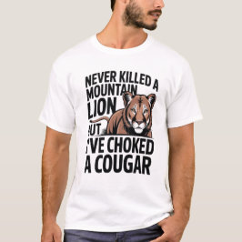 Camiseta Nunca maté a un león de montaña, pero me he asfixi