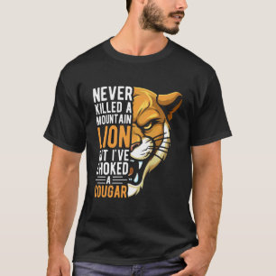 Camiseta Nunca Maté Un León De Montaña PERO He Ahogado A Un