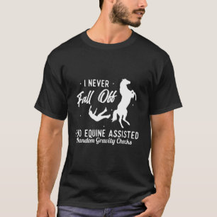 Camiseta Nunca Me Caí, Yo Sí. Asistencia De Equine Random G