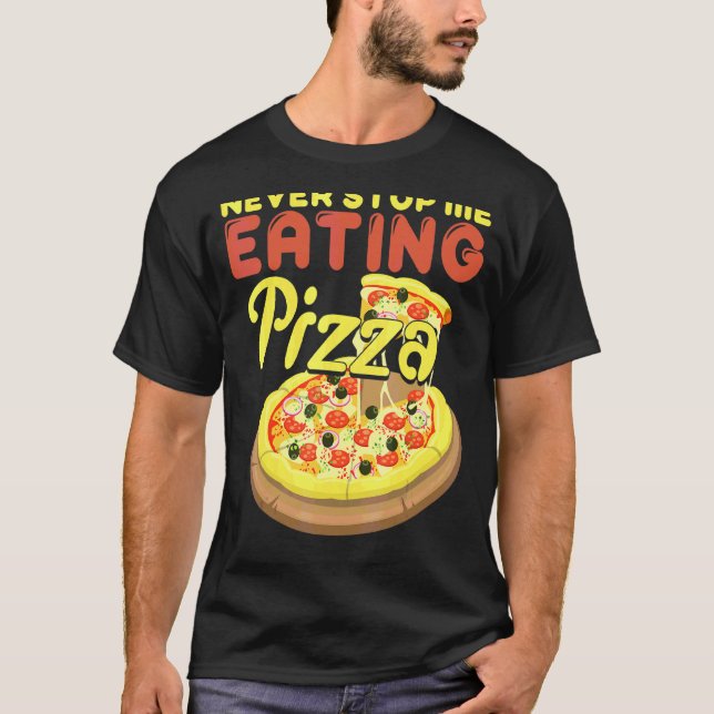 Camiseta Nunca Me Dejes De Comer Pizza Pizza (Anverso)