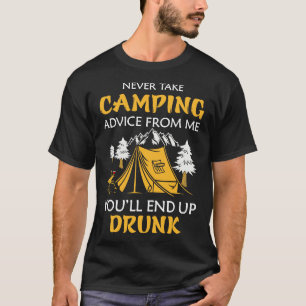 Camiseta Nunca me hagas el consejo de acampar, acabarás dro