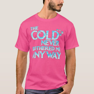 Camiseta Nunca me molestó el frío de todos modos Cosplay di