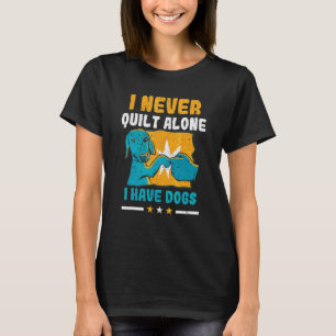Camiseta Nunca Me Quilly Tengo Perros Quilters Scoser Pe