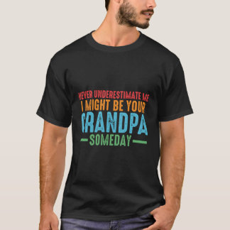 Camiseta Nunca me subestimes que podría ser tu abuelo Gra