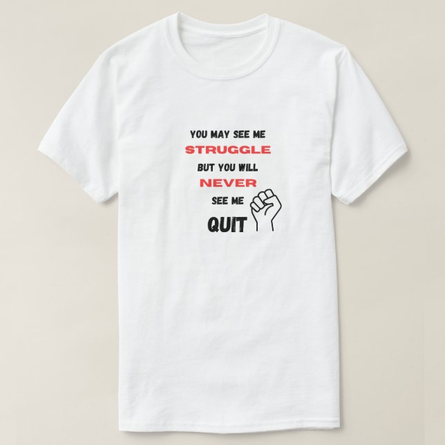 Camiseta Nunca Me Verás Abandonar Una Cita Motivadora (Diseño del anverso)