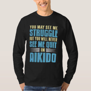 Camiseta Nunca Me Verás Renunciar En Aikido Increíble Prese