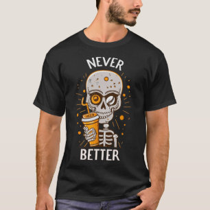 Camiseta Nunca mejor esqueleto beber café Halloween Pa