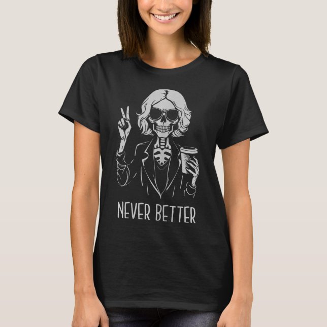 Camiseta Nunca mejor Skeleton Drinking Cup Café Hallowee (Anverso)