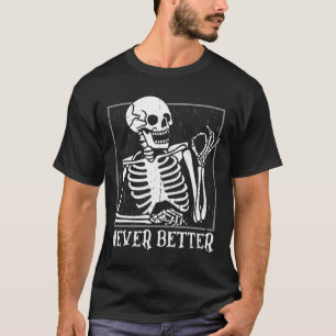 Camiseta Nunca Mejor Skeleton Skull Halloween para Mujeres 