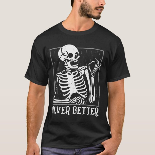 Camiseta Nunca Mejor Skeleton Skull Halloween para Mujeres  (Anverso)