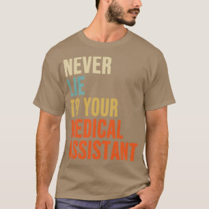 Camiseta Nunca Mentir Con Su Asistente Médico Asistencia Mé