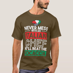Camiseta NUNCA MIENTRAS EL CHEF ITALIANO FOCACCIA DA Regalo